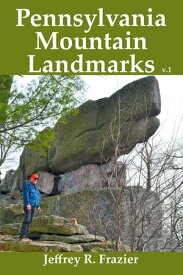 Pennsylvania Mountain Landmarks Volume 1【電子書籍】[ Jeffrey R Frazier ]
