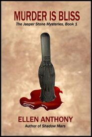 Murder is Bliss The Jasper Stone Mysteries, #1【電子書籍】[ Ellen Anthony ]