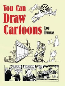 You Can Draw Cartoons【電子書籍】[ Lou Darvas ]