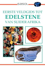 Eerste Veldgids tot Edelstene van Suider Afrika【電子書籍】[ Bruce Cairncross ]