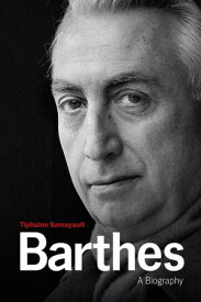 Barthes A Biography【電子書籍】[ Tiphaine Samoyault ]
