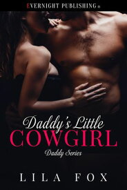 Daddy's Little Cowgirl【電子書籍】[ Lila Fox ]