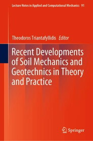Recent Developments of Soil Mechanics and Geotechnics in Theory and Practice【電子書籍】