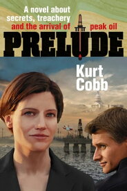 Prelude【電子書籍】[ Kurt Cobb ]