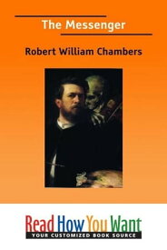 The Messenger【電子書籍】[ Chambers Robert William ]