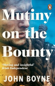Mutiny On The Bounty【電子書籍】[ John Boyne ]