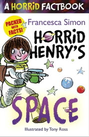 Horrid Henry's Space A Horrid Factbook【電子書籍】[ Francesca Simon ]