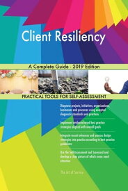 Client Resiliency A Complete Guide - 2019 Edition【電子書籍】[ Gerardus Blokdyk ]