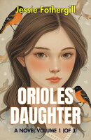 Orioles daughter a novel Volume 1 (of 3)