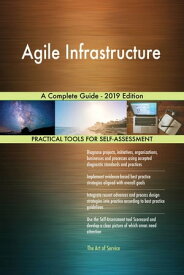 Agile Infrastructure A Complete Guide - 2019 Edition【電子書籍】[ Gerardus Blokdyk ]