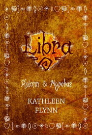 Libra: Rhiann and Myrchas【電子書籍】[ Kathleen Flynn ]