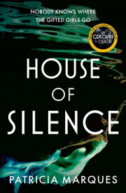 House of Silence The intense and gripping follow up to THE COLOURS OF DEATH【電子書籍】[ Patricia Marques ]