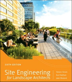 Site Engineering for Landscape Architects【電子書籍】[ Steven Strom ]