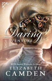 A Daring Venture (An Empire State Novel Book #2)【電子書籍】[ Elizabeth Camden ]