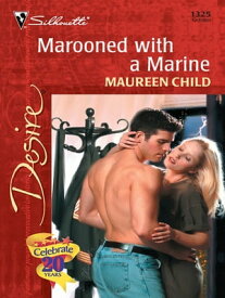 Marooned With A Marine【電子書籍】[ Maureen Child ]