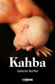 Kahba【電子書籍】[ Gabriel Buffet ]