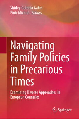 Navigating Family Policies in Precarious Times Examining Diverse Approaches in European Countries