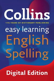 Easy Learning English Spelling: Your essential guide to accurate English (Collins Easy Learning English)【電子書籍】[ Collins ]