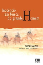 Inoc?ncio em busca do grande Homem【電子書籍】[ Valdi Ercolani ]
