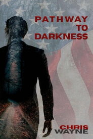 Pathway to Darkness Dark Recesses, #1【電子書籍】[ Chris Wayne ]