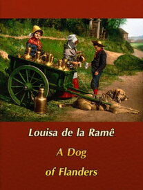 A Dog of Flanders【電子書籍】[ Louisa de la Ram? ]