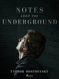 Notes from the Underground【電子書籍】[ Fyodor Dostoevsky ]