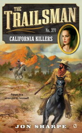The Trailsman #371 California Killers【電子書籍】[ Jon Sharpe ]