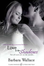 Love in the Shadows【電子書籍】[ Barbara Wallace ]