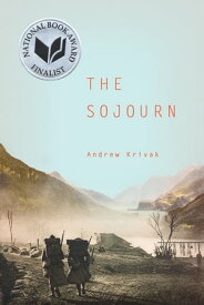 The Sojourn【電子書籍】[ Andrew Krivak ]