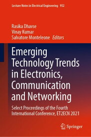 Emerging Technology Trends in Electronics, Communication and Networking Select Proceedings of the Fourth International Conference, ET2ECN 2021【電子書籍】