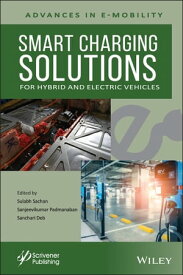 Smart Charging Solutions for Hybrid and Electric Vehicles【電子書籍】[ Sulabh Sachan ]