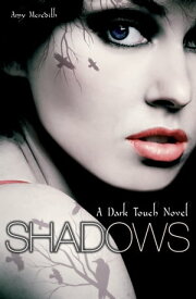 Dark Touch: Shadows【電子書籍】[ Amy Meredith ]