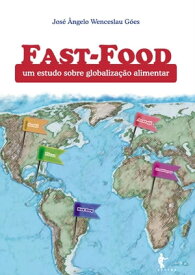 Fast-food um estudo sobre a globaliza??o alimentar【電子書籍】[ Jos? ?ngelo Wenceslau G?es ]