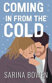 Coming In From the Cold A Snow Sports Romance【電子書籍】[ Sarina Bowen ]