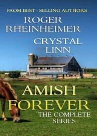 Amish Forever - The Complete Series【電子書籍】[ Roger Rheinheimer ]