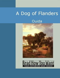 A Dog Of Flanders【電子書籍】[ Ouida, ]