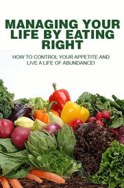 Managing Your Life by Eating Right【電子書籍】[ Ricard Andersson ]
