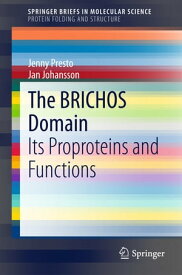 The BRICHOS Domain Its Proproteins and Functions【電子書籍】[ Jenny Presto ]