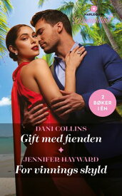 Gift med fienden / For vinnings skyld【電子書籍】[ Dani Collins ]