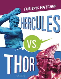 Hercules vs. Thor The Epic Matchup【電子書籍】[ Claudia Oviedo ]