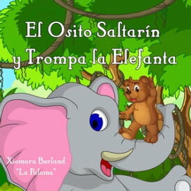 El Osito Saltarin y Mama Elefanta【電子書籍】[ Xiomara Berland ]