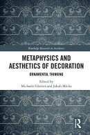 Metaphysics and Aesthetics of Decoration