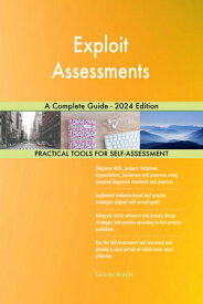 Exploit Assessments A Complete Guide - 2024 Edition【電子書籍】[ Gerardus Blokdyk ]