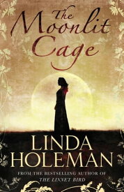 The Moonlit Cage【電子書籍】[ Linda Holeman ]