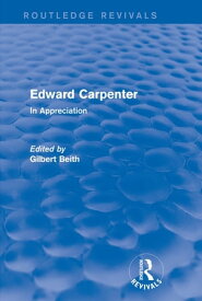 Edward Carpenter (Routledge Revivals) In Appreciation【電子書籍】