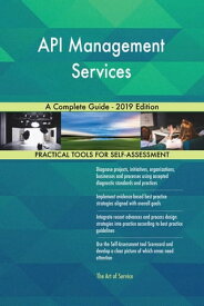 API Management Services A Complete Guide - 2019 Edition【電子書籍】[ Gerardus Blokdyk ]
