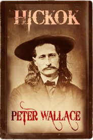 Hickok【電子書籍】[ Peter Wallace ]
