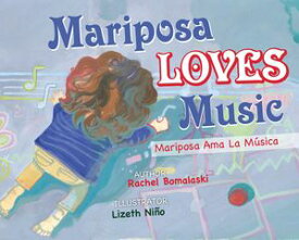 Mariposa Loves Music Mariposa Ama La M?sica【電子書籍】[ Rachel Bomalaski ]