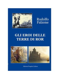 Gli eroi delle terre di Ror【電子書籍】[ Rodolfo Falzone ]