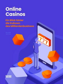 Online Casinos - Ein Blick hinter die Kulissen des Milliardenbusiness【電子書籍】[ Jakob Straub ]